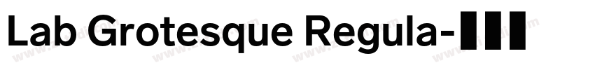 Lab Grotesque Regula字体转换